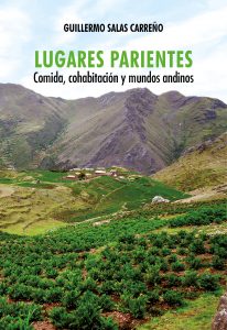 Lugares Parientes. Comida, cohabitación y mundos andinos