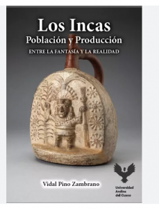 Los Incas, Población y Producción. Entre la fantasía y la realidad